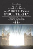 The PURPLE Pearl and the Butterfly: SHOCKING First-Hand Account of the Afterlife!