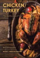 Chicken/Turkey: "Ya Gotta Love It"