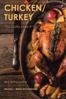 Chicken/Turkey: "Ya Gotta Love It"