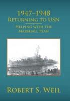 1947-1948 Returning to USN: Helping with the Marshall Plan