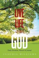 Live Life with God: Daily Devotion, Planner & Journal