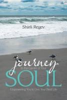 Journey to the Center of Your Soul: Empowering You to Live Your Best Life