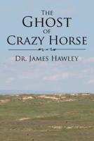 The Ghost of Crazy Horse
