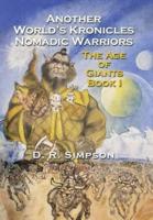 Another  World'S  Kronicles Nomadic  Warriors: The  Age  of  Giants Book  I
