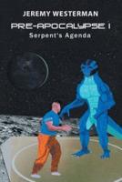 Pre-Apocalypse I: Serpent's Agenda