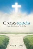 Crossroads: And the Choices We Make