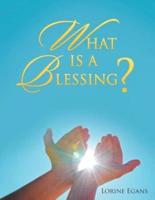 What Is a Blessing?