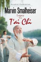 Marvin Smalheiser Legacy with Tai Chi