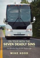 On Tour with the Seven Deadly Sins Undo: Six Morality Plays for the Modern Age