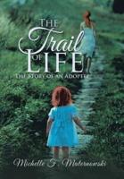 The Trail of Life: The Story of an Adoptee
