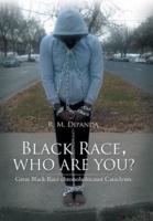 Black Race, Who Are You?