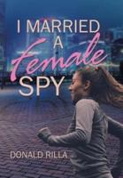 I Married a Female Spy