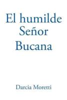 El Humilde Señor Bucana