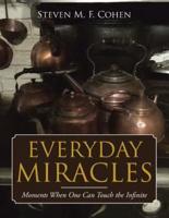Everyday Miracles: Moments When One Can Touch the Infinite