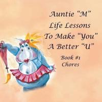 Auntie "M" Life Lessons to Make You a Better "U": Book 1-Chores