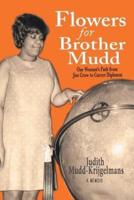 Flowers for Brother Mudd: One Woman's Path from Jim Crow to Career Diplomat