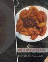 Nikky'S Kitchen Cook Book: A Collection of Simple Nigerian Dishes Recipes