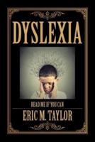 Dyslexia: Read Me If You Can