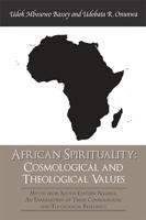 African Spirituality: Cosmological and Theological Values