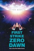 First Strike : Zero Dawn: Part of the First Strike Series