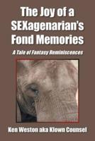 The Joy of a Sexagenarian's Fond Memories: A Tale of Fantasy Reminiscences