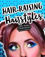 Hair-Raising Hairstyles That Make a Statement