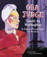 Ona Judge Outwits the Washingtons