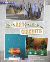 Make Art With Circuits / By Chris Harbo and Sarah L. Schuette