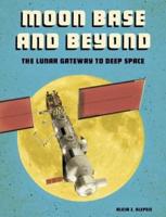 Moon Base and Beyond