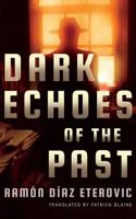 Dark Echoes of the Past