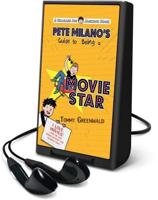 Pete Milano's Guide to Being a Movie Star