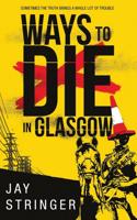 Ways to Die in Glasgow