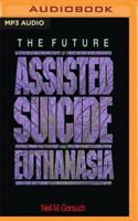 The Future of Assisted Suicide and Euthanasia