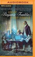 Doctor Benjamin Franklin's Dream America