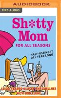 Sh*tty Mom for All Seasons