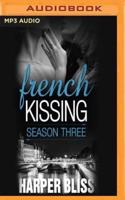 French Kissing, Season Three