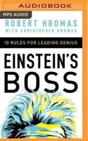 Einstein's Boss: 10 Rules for Leading Genius