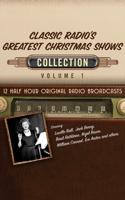 Classic Radio's Greatest Christmas Shows, Collection 1