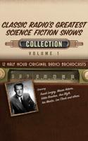 Classic Radio's Greatest Science Fiction Shows, Collection 1