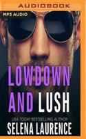 Lowdown and Lush