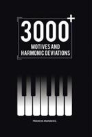 3000+ Motives and Harmonic Deviations