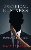 Unethical Business: Two Parallel Stories