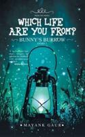 Which Life Are You From?: Story 1-Bunny's Burrow