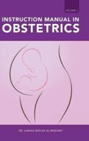 Instruction Manual in Obstetrics: Volume one
