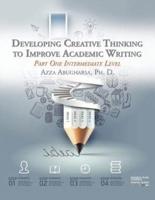 Developing Creative Thinking to Improve Academic Writing: Part One Intermediate Level