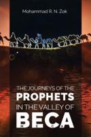 The Journeys of the Prophets: In the Valley of Beca