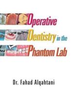 Operative Dentistry in the Phantom Lab