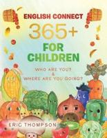 English Connect 365+  for Children: Who Are You?  &  Where Are You Going?
