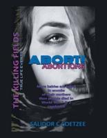Abort! Abortions: The Killing Fields