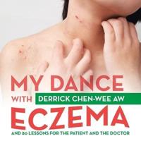 My Dance with Eczema: And 80 Lessons for the Patient and the Doctor